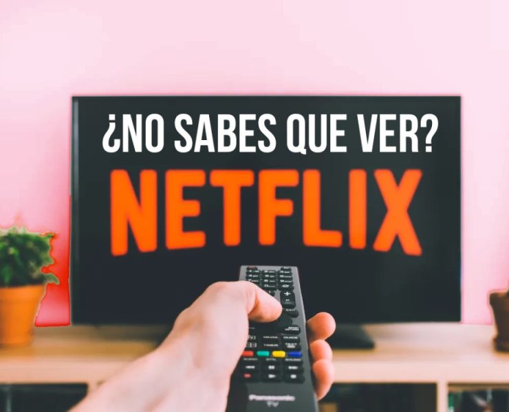 Recomendaciones en Netflix 24 de Mayo